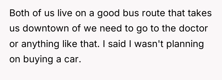 Both of us live on a good bus route that...
