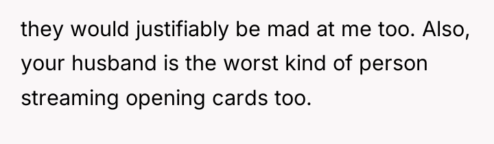they would justifiably be mad at me too. Also, your...