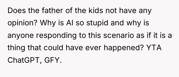Does the father of the kids not have any opinion?...