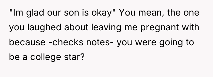 "Im glad our son is okay" You mean, the one...