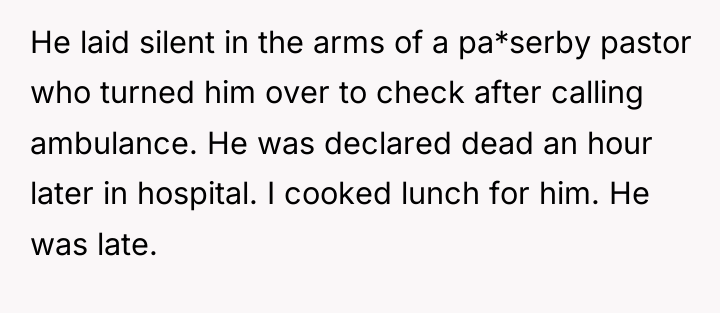 He laid silent in the arms of a pa*serby pastor...