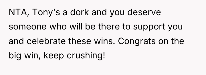 NTA, Tony's a dork and you deserve someone who will...