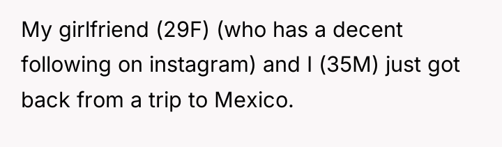 My girlfriend (29F) (who has a decent following on instagram)...