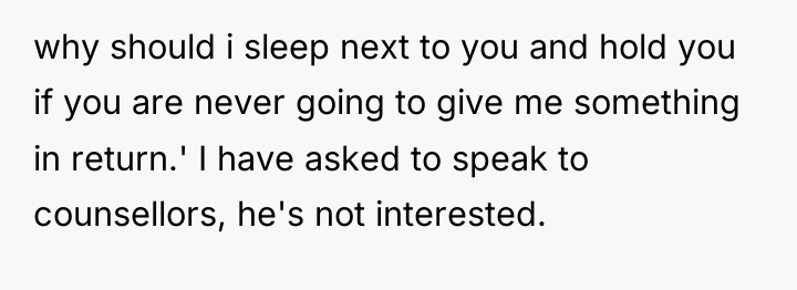 why should i sleep next to you and hold you...
