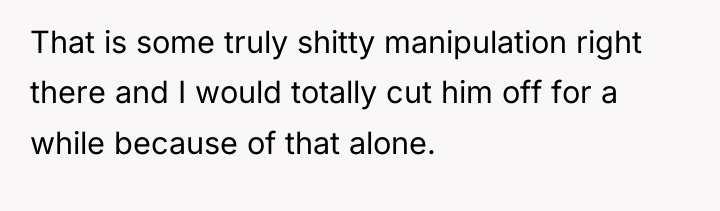 That is some truly shitty manipulation right there and I...