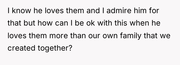 I know he loves them and I admire him for...