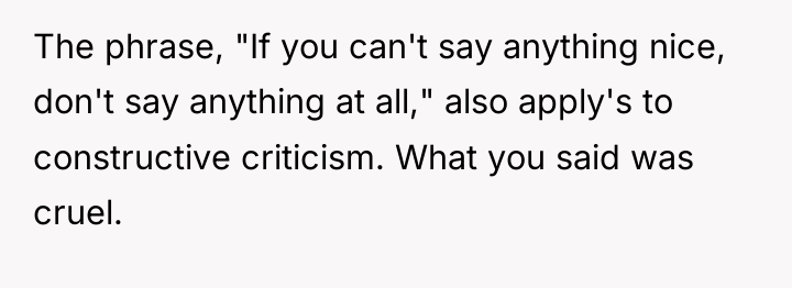 The phrase, "If you can't say anything nice, don't say...