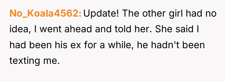 No_Koala4562 Update! The other girl had no idea, I went...