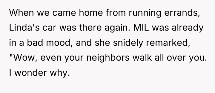 When we came home from running errands, Linda's car was...