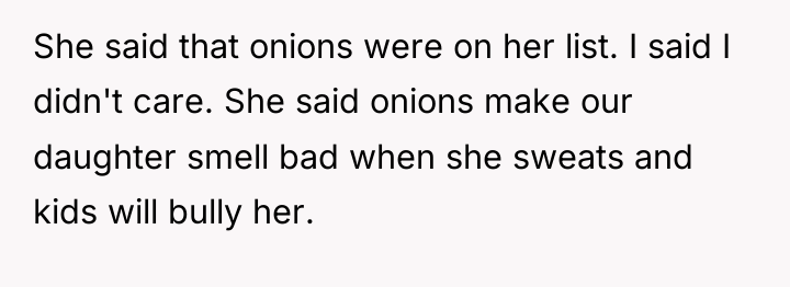 She said that onions were on her list. I said...