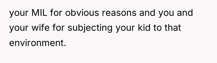 your MIL for obvious reasons and you and your wife...