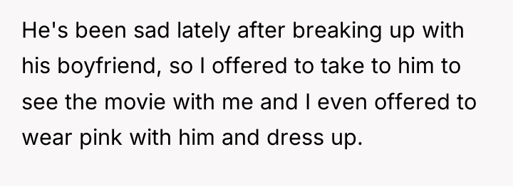 He's been sad lately after breaking up with his boyfriend,...