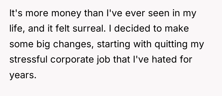 It's more money than I've ever seen in my life,...
