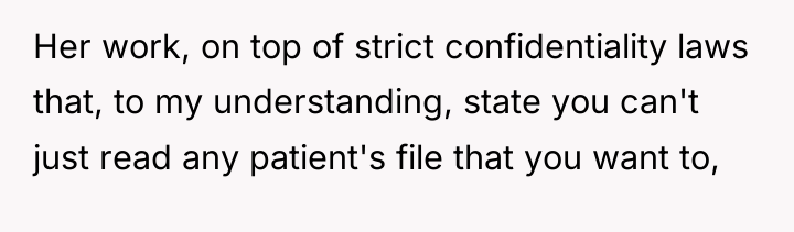 Her work, on top of strict confidentiality laws that, to...