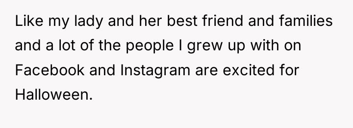 Like my lady and her best friend and families and...