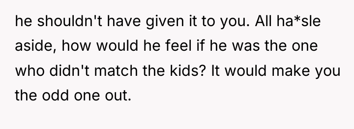 he shouldn't have given it to you. All ha*sle aside,...