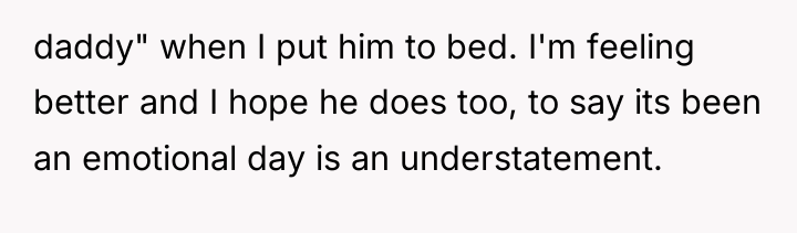 daddy" when I put him to bed. I'm feeling better...