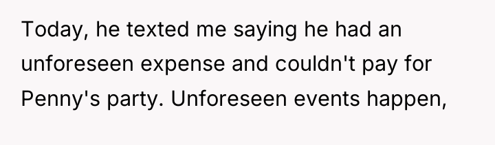 Today, he texted me saying he had an unforeseen expense...