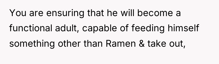 You are ensuring that he will become a functional adult,...