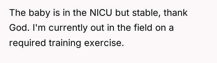 The baby is in the NICU but stable, thank God....