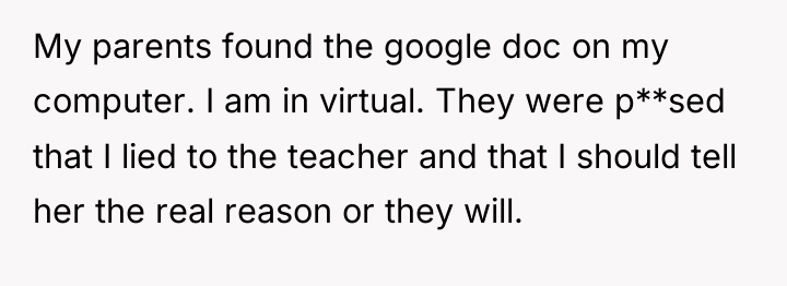 My parents found the google doc on my computer. I...