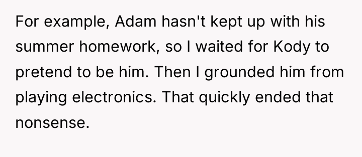 For example, Adam hasn't kept up with his summer homework,...