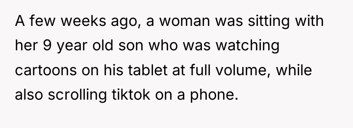 A few weeks ago, a woman was sitting with her...
