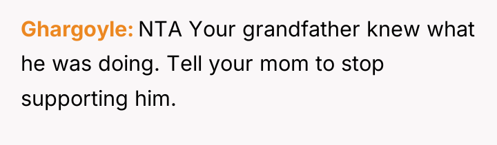 Ghargoyle NTA Your grandfather knew what he was doing. Tell...