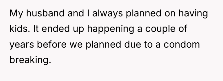 My husband and I always planned on having kids. It...