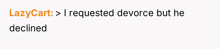 LazyCart > I requested devorce but he declined