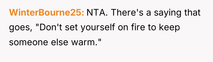 WinterBourne25 NTA. There's a saying that goes, "Don't set yourself...