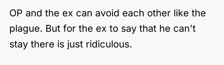 OP and the ex can avoid each other like the...