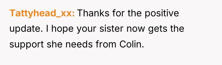 Tattyhead_xx Thanks for the positive update. I hope your sister...