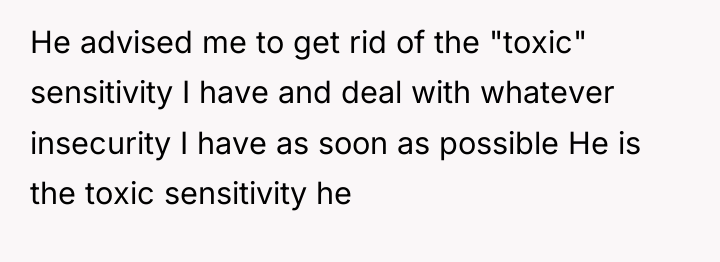 He advised me to get rid of the "toxic" sensitivity...