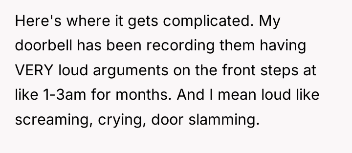 Here's where it gets complicated. My doorbell has been recording...