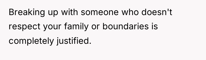 Breaking up with someone who doesn't respect your family or...