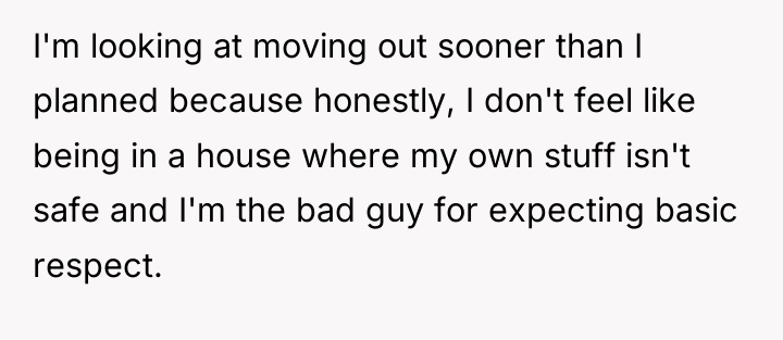 I'm looking at moving out sooner than I planned because...