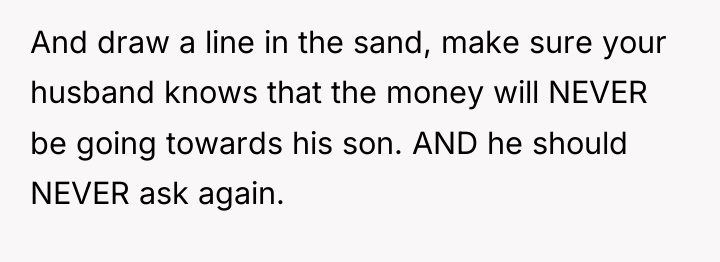 And draw a line in the sand, make sure your...