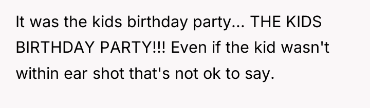 It was the kids birthday party... THE KIDS BIRTHDAY PARTY!!!...
