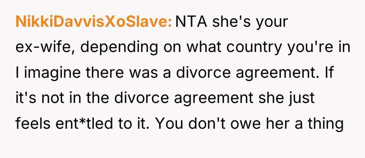 NikkiDavvisXoSlave NTA she's your ex-wife, depending on what country you're...