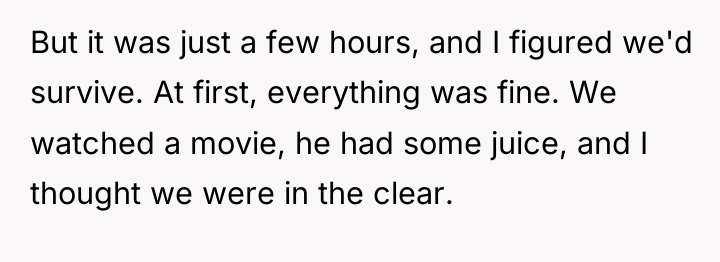 But it was just a few hours, and I figured...