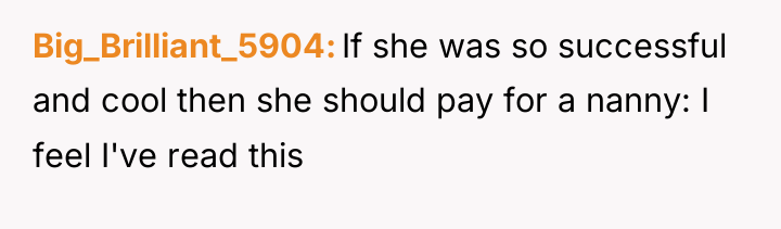 Big_Brilliant_5904 If she was so successful and cool then she...