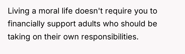Living a moral life doesn't require you to financially support...