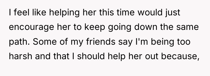 I feel like helping her this time would just encourage...