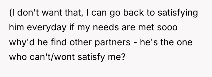 (I don't want that, I can go back to satisfying...