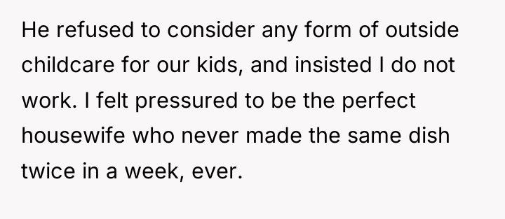 He refused to consider any form of outside childcare for...