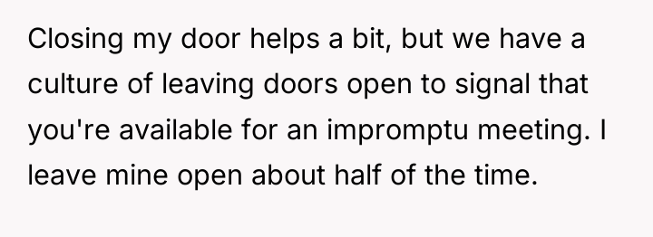 Closing my door helps a bit, but we have a...