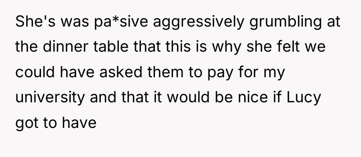 She's was pa*sive aggressively grumbling at the dinner table that...