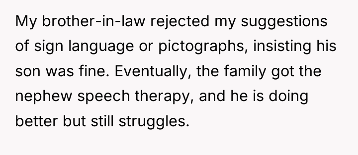 My brother-in-law rejected my suggestions of sign language or pictographs,...