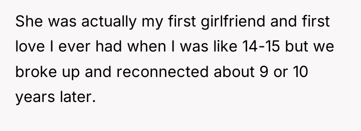 She was actually my first girlfriend and first love I...